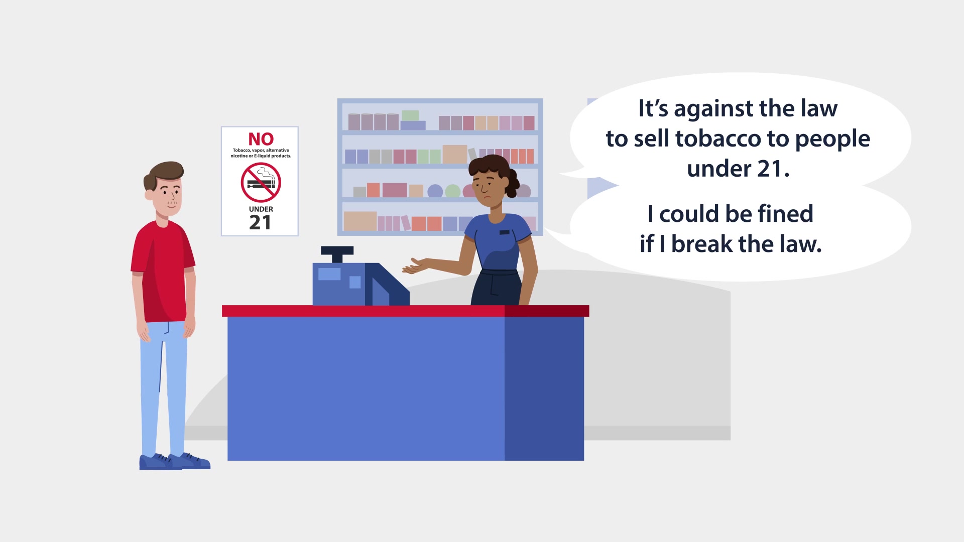 Animated retail clerk refusing tobacco sale to underage customer, with speech bubble citing the under-21 law